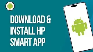 How to Download & Install HP Smart App in Android Device