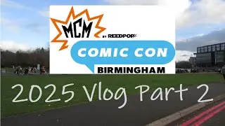 MCM Birmingham 2025 Vlog Part 2