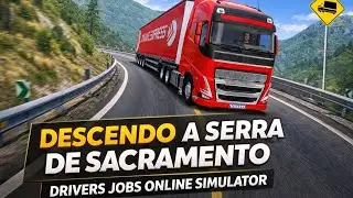 DESCENDO  A SERRA DE SACRAMENTO DRIVERS JOBS ONLINE SIMULATOR  