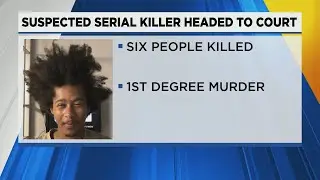 First court hearing in St. Louis City for suspected serial killer linked to 6 murders