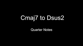 Cmaj7 to Dsus2 | Beginner Guitar Transition Practice (Quarters)