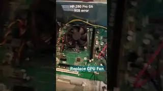 HP 280 Pro G6 | CPU Fan 90B Error | Replace CPU FAN | #likeandsubscribe