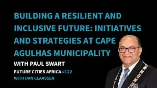 Building A Resilient And Inclusive Future: Initiatives And Strategies At Cape Agulhas Municipality