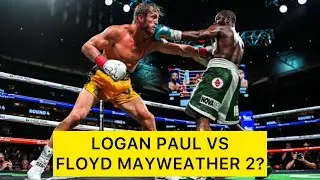 Logan Paul vs Floyd Mayweather 2?