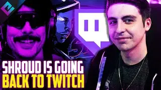 Shroud RETURNS TO TWITCH