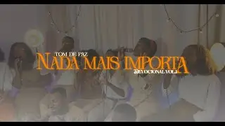 NADA MAIS IMPORTA - TOM DE PAZ