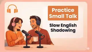 Practice Small Talk for  Everyday English | Speak Naturally & Start Any Conversation (A2)