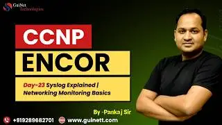 CCNP ENCOR Lecture-23 Syslog Explained | Networking Monitoring Basics