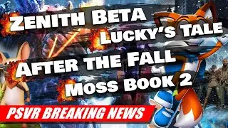 Zenith MMO Beta | Lucky's Tale PSVR | After the Fall & More! | PSVR BREAKING NEWS