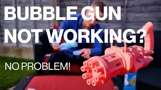 My Bubble Gun Is Not Working!