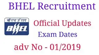 BHEL RECRUITMENT 2019 -  Official Updates Exam date