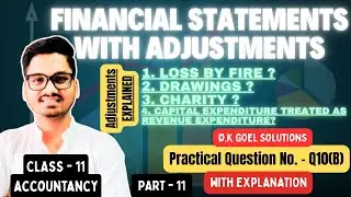 Financial Statements With Adjustments | Class 11 Accountancy Chapter 21 | Dk Goel Solutions Part 11