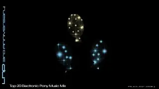 LNP Top 20 Electronic Pony Music Mix (August 2014)