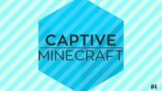 Pikerize Plays - Minecraft: Captive Minecraft - Episode #4