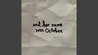 and her name was October