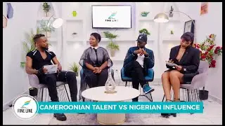 Cameroonian Talent VS Nigerian Influence | FINE LINE TALKSHOW | Episode 4 |
