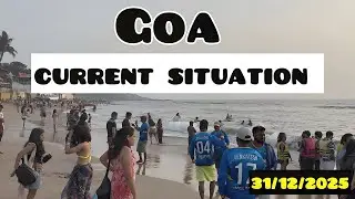 GOA CURRENT SITUATION | Beaches , Cafe , parties | Goa live | 31/12/2025 | New Year Goa | Goa vlog