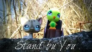 Lps Mv: Stand By You [By Rachel Platten]