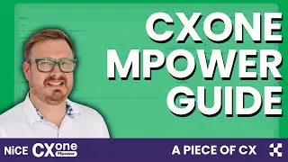 A Piece of CX: Nice CXone Mpower Guide