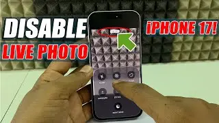 как навсегда отключить живые фото на iPhone 17/17 pro max?