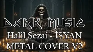 Halil Sezai -  İsyan V2 (Metal Cover | DarkMusic)