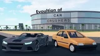 Evolution Of #roblox Car Crushers 2
