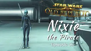 SWTOR: Nixie the Pirate | Sith Warrior Role Play | Let's Play, Episode 52