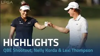 Round 1 Highlights QBE Shootout | Nelly Korda & Lexi Thompson