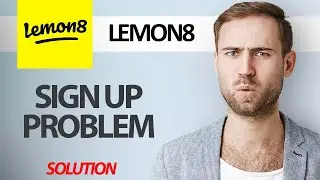 How To Fix Lemon8 App Sign Up Problem | Step By Step