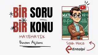 Bir Soru Bir Konu | Matematik – Binom Açılımı | Salih Hoca