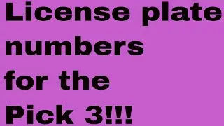 License plate numbers for the pick 3!!! (Good for 28 days)