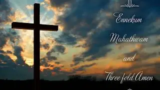 Ennekum Mahathwam and Three Fold Amen | Virtual Choir
