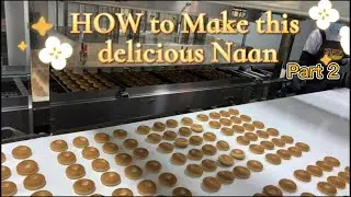 How to make this delicious Naan, the part two----Production line back end