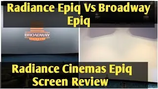 Radiance Cinemas Epiq Screen Review| Radiance Epiq vs Broadway EPIQ