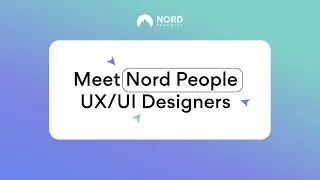 Meet Nord People: UX/UI Designers