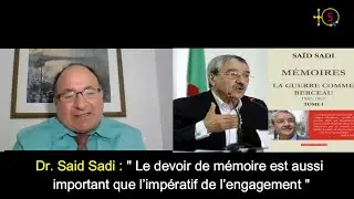 Aujourd'hui sortie officielle du 1er tome des mémoires de Dr. Said Sadi. Analyse TQ5 de son entrevue