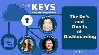 The Do's and Don'ts of Dashboarding | The Keys to AWS Optimization | S13 E1
