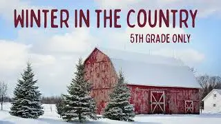 Winter in the Country - 5th Grade