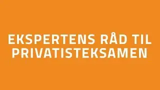 Privatisteksamen? Her f&aring;r du ekspertr&aring;dene!