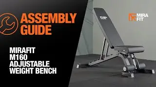 Mirafit M160 Adjustable Weight Bench - Assembly Guide