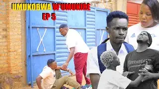 UMUKOBWA W'UMUKIRE EP 5 :😭😭IBIBAYE KURI STIVE // SAMU NA KESSY 😭😭MURUKUNDO  #UMUSORE W'UMUKIRE 30