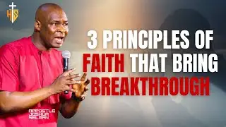 3 Principles of Potent Faith That Bring Breakthrough || Apostle Joshua Selman