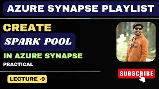 9. How to Create Spark Pool in Azure Synapse | Step-by-Step