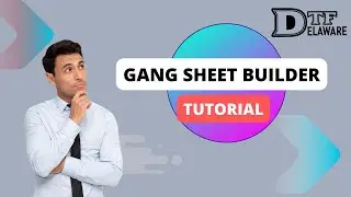 Gang Sheet Builder - TUTORIAL (DTF Delaware)