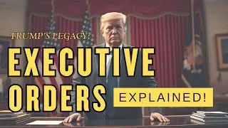 THE IMPACT OF TRUMP'S EXECUTIVE ORDERS: A DEEP DIVE INTO HIS PRESIDENCY | THE NARRATIVE NOOK
