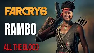 РАЗБОРКА В СТИЛЕ РЭМБО | RAMBO ALL THE BLOOD | Прохождение DLC Far Cry 6