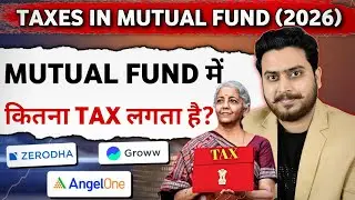 How much tax is to be paid on Mutual Funds? | Mutual Fund Taxation 2026