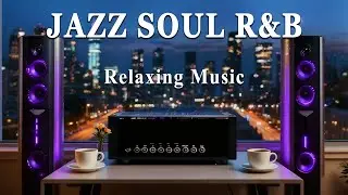 Smooth Jazz x R&B Flow – Soulful Vibes for Peaceful Days & Easy Evenings