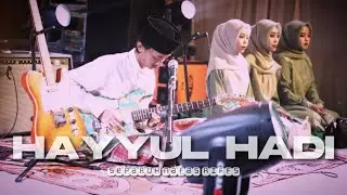 Hayyul Hadi  X Separuh Nafas Riffs[Dewa 19] - Hasyimi (Official Live Video)