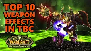 Top 10 Best Weapon Effects in The Burning Crusade